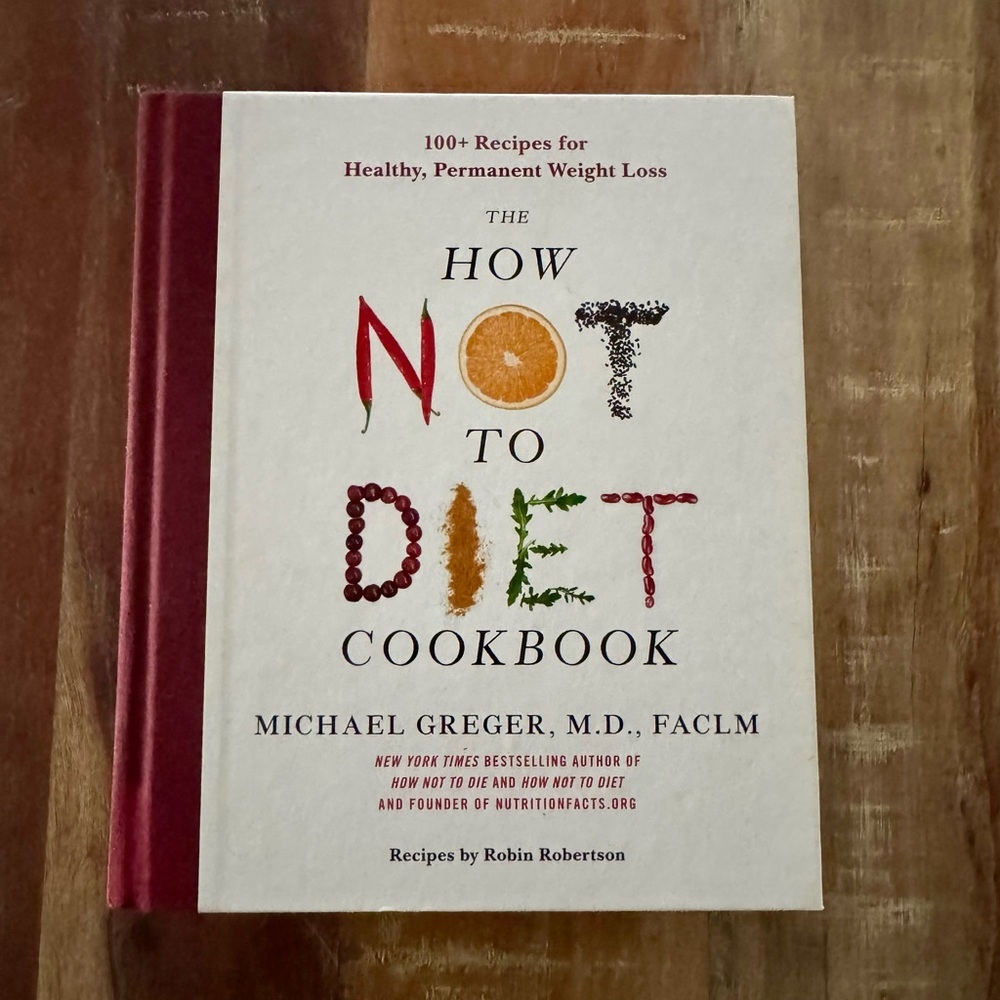 How Not to Diet Cookbook